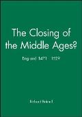 The Closing of the Middle Ages?: England 1471 - 1529