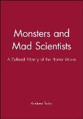 Monsters and Mad Scientists: A Cultural History of the Horror Movie
