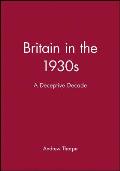 Britain in the 1930s: A Deceptive Decade