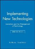Implementing New Technologies: Innovation and the Management of Technology
