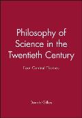 Philosophy of Science in the Twentieth Century: Four Central Themes