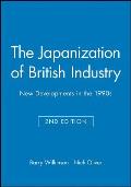 The Japanization of British Industry: New Developments in the 1990s
