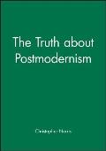 Truth About Postmodernism