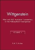 Wittgenstein: Mind and Will, Volume 4 of an Analytical Commentary on the Philosophical Investigations