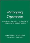 Managing Operations: A Competence Approach to Supervisory Managment (Nvg/Svq Level 3)