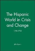 The Hispanic World in Crisis and Change: 1598-1700