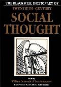 Blackwell Dictionary of Twentieth Century Social Thought