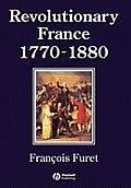 Revolutionary France 1770 1880