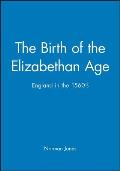 Birth of the Elizabethan Age England in the 1560s