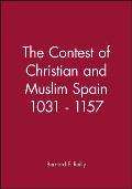 The Contest of Christian and Muslim Spain 1031 - 1157