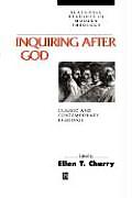 Inquiring After God Classic & Contemporary Readings