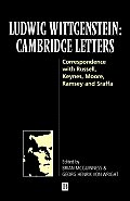 Ludwig Wittgenstein Cambridge Letters Correspondence with Russell Keynes Moore Ramsey & Sraffa