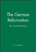 The German Reformation: The Essential Readings