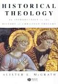 Historical Theology An Introduction to the History of Christian Thought