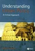 Understanding Urban Policy: A Critical Introduction