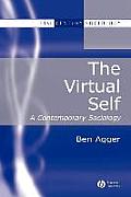 The Virtual Self: A Contemporary Sociology