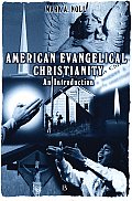 American Evangelical Christianity: An Introduction