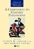 Companion to Feminist Philosophy