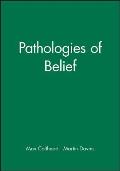Pathologies of Belief