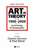 Art in Theory 1900 2000 An Anthology of Changing Ideas