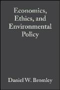 Economics Ethics & Environmental Policy