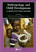 Anthropology and Child Development: A Cross-Cultural Reader