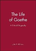 The Life of Goethe: A Critical Biography