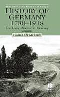 History of Germany 1780-1918: The Long Nineteenth Century