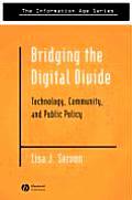 Bridging the Digital Divide: Technology, Community and Public Policy