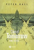 Cities Of Tomorrow An Intellectual History of Urban Planning & Design in the Twentieth Century 3rd Edition