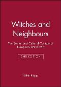 Witches and Neighbours: The Social and Cultural Context of European Witchcraft
