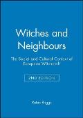 Witches & Neighbours The Social & Cultural Context Of European Witchcraft