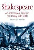 Shakespeare An Anthology of Criticism & Theory 1945 2000