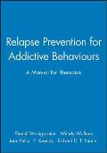Relapse Prevention for Addictive Behaviours: A Manual for Therapists