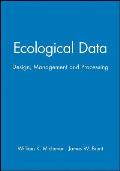 Ecological Data: Design, Management and Processing