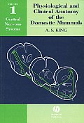 Physiological & Clinical Anatomy Of The Domestic Mammals Central Nervous System Volume 1