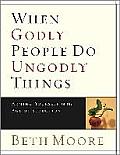 When Godly People Do Ungodly Things - Leader Guide: Arming Yourself in the Age of Seduction