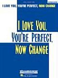 I Love You Youre Perfect Now Change P V G Vocal Selections