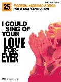 I Could Sing of Your Love Forever 25 Modern Worship Songs for a New Generation