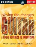 Playing the Changes: Guitar: A Linear Approach to Improvising [With CD]