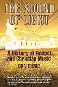 Sound Of Light A History Of Gospel & Chr
