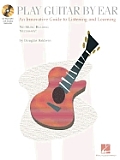 Play Guitar by Ear An Innovative Guide to Listening & Learning With CD