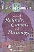 Kings Singers Book of Rounds Canons & Partsongs