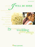 I Will Be Here 25 of Todays Best Wedding & Love Songs