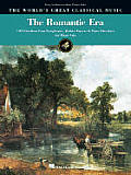 The Romantic Era: 102 Selections from Symphonies, Ballets, Operas & Piano Literature for Piano Solo