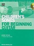 Childrens Songs for Beginning Guitar Learn to Play 15 Favorite Songs for Kids