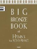 Big Bronze Book of Hymns for Solo Piano