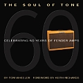 Soul of Tone Celebrating 60 Years of Fender Amps With CD