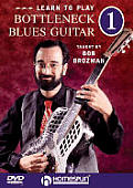 Learn to Play Bottleneck Blues Guitar: DVD 1: The Basics
