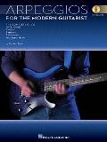 Arpeggios for the Modern Guitarist The Complete Guide Including Theory Patterns Techniques & Applications
